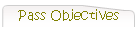Pass Objectives